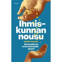Galor, Ihmiskunnan nousu - Vaurauden ja eriarvoisuuden juuret
