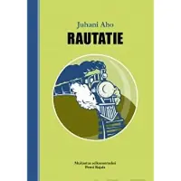 Aho, Rautatie (selkokirja) - eli kertomus ukosta ja akasta, jotka eivät olleet nähneet rautatietä