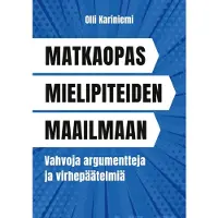 Kariniemi, Matkaopas mielipiteiden maailmaan - Vahvoja argumentteja ja virhepäätelmiä
