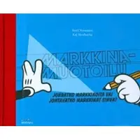 Nenonen, Markkinamuotoilu - johdatko markkinoita vai johtavatko markkinat sinua?