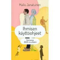 Janatuinen, Ihmisen käyttöohjeet - Voimassa 2020-luvullakin