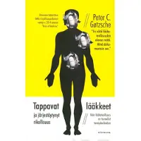 Peter C. Gøtzsche: Tappavat lääkkeet ja järjestäytynyt rikollisuus