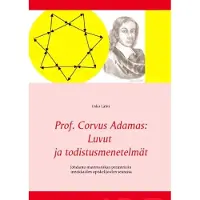 Lahti, Prof. Corvus Adamas: Luvut ja todistusmenetelmät - Johdanto matematiikan perusteisiin innokkaiden opiskelijoiden seurassa