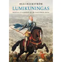 Gaudeamus Bäckström, Lumikuningas - Kustaa II Aadolf ja 30-vuotinen sota