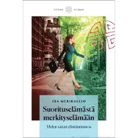 Merikallio, Suorituselämästä merkityselämään - Yhden sanan elämänmuutos