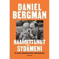 Minerva Kustannus Oy Bergman, Haavoittunut sydämeni - Elämä Bergmanien perheessä