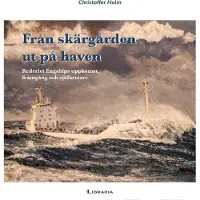 Holm, Från skärgården ut på haven - Rederiet Engships uppkomst, framgång och sjöfartsarv
