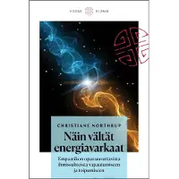 Northrup, Näin vältät energiavarkaat - Empaatikon opas uuvuttavista ihmissuhteista vapautumiseen ja toipumiseen
