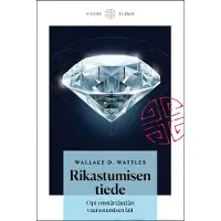 Wattles, Rikastumisen tiede - Opi ymmärtämään vaurastumisen lait