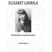Häppölä, Elisabet Laurila - Unohdettu unohtumaton