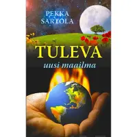 Sartola, Tuleva uusi maailma
