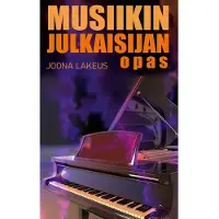 Lakeus, Musiikin julkaisijan opas - Asiaa indie-musiikin tuottamisesta, jakelusta ja markkinoinnista