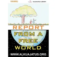 Hannu, Report from a Free World