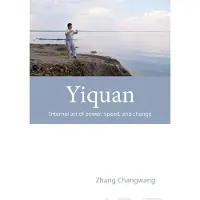 Zhang, Yiquan - Internal art of power, speed, and change
