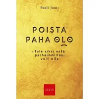 Juuti, Poista paha olo - Tule siksi mitä parhaimmillasi voit olla