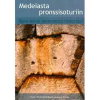 Medeiasta pronssisoturiin - kuka tekee menneestä historiaa?