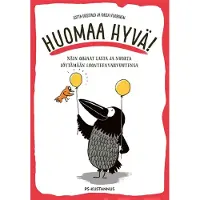 Uusitalo, Huomaa hyvä! - Näin ohjaat lasta ja nuorta löytämään luonteenvahvuutensa