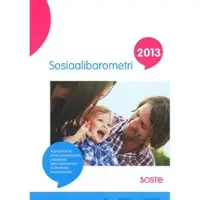 Eronen, Sosiaalibarometri 2013 - ajankohtainen arvio hyvinvoinnista, palveluista sekä hyvinvoinnin ja terveyden edistämisestä
