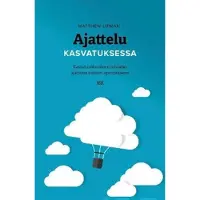 Lipman, Ajattelu kasvatuksessa - Kasvatusfilosofinen johdatus ajattelun taitojen opettamiseen