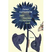 Peter Sandström : Ison vaaleen viimeinen kesä : romaani
