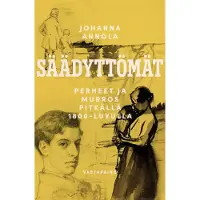 Vastapaino Annola, Säädyttömät - Perheet ja murros pitkällä 1800-luvulla