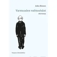Ahonen, Varmuuden vaihtoehdot - Aforismeja
