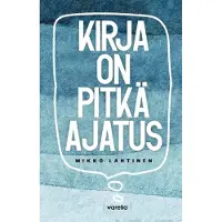 Mikko Lahtinen : Kirja on pitkä ajatus