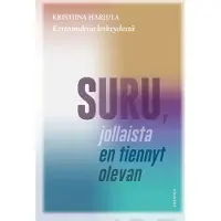 Harjula, Suru, jollaista en tiennyt olevan - Kertomuksia leskeydestä