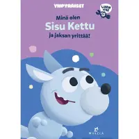 Minä olen Sisu Kettu ja jaksan yrittää!