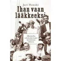 Into-Kustannus Oy Hanski, Ihan vaan lääkkeeksi - Alkoholin salakuljettajat kieltolain aikaan