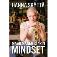 Skyttä, Maailmanmestarin mindset