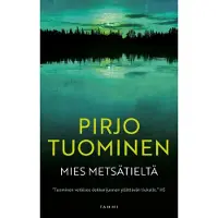 Pirjo Tuominen: Mies metsätieltä