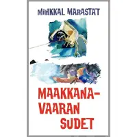 Marastat, Maakkanavaaran sudet