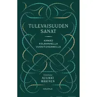 Tulevaisuuden sanat - Kirkko kolmannella vuosituhannella
