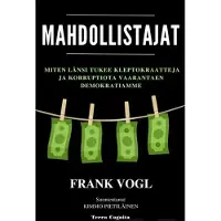 Vogl, Mahdollistajat - Miten länsi tukee kleptokraatteja ja korruptiota vaarantaen demokratiamme