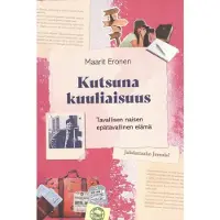 Eronen, Kutsuna kuuliaisuus - Tavallisen naisen epätavallinen elämä