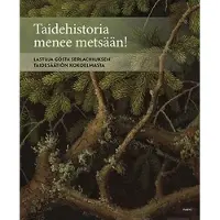 Huusko, Taidehistoria menee metsään! - Lastuja Gösta Serlachiuksen taidesäätiön kokoelmasta
