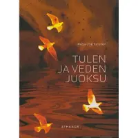 Turunen, Tulen ja veden juoksu