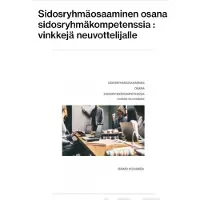 Kovanen, Sidosryhmäosaaminen osana sidosryhmäkompetenssia - -vinkkejä neuvottelijalle