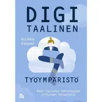 Gassen, Digitaalinen työympäristö - Näin taivutat teknologian yrityksen tarpeisiin