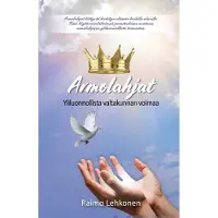 Lehkonen, Armolahjat - Yliluonnollista Valtakunnan voimaa