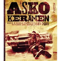 Asko Keränen. Kuvia ja sanoja vuosilta 1983-2023