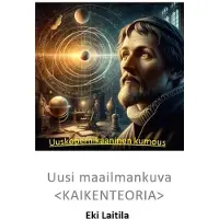 Laitila, Kaikenteoria - Uusi maailmankuva - Uuskopernikaaninen kumous