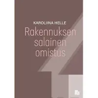 Helle, Rakennuksen salainen omistus - Erityisesti puolison kiinteistölle rakennetun rakennuksen omistussuhteista