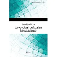 Sosiaali- ja terveydenhuoltoalan lainsäädäntö 2024