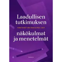 Laadullisen tutkimuksen näkökulmat ja menetelmät