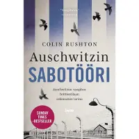 Into-Kustannus Oy AUSCHWITZIN SABOTÖÖRI – AUSCHWITZIIN VANGITUN BRITTISOTILAAN USKOMATON TARINA