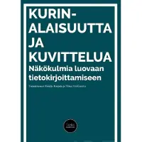 Karjula, Kurinalaisuutta ja kuvittelua - Näkökulmia luovaan tietokirjoittamiseen