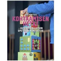 Penttilä, Kohtaamisen hetki - Autistisen lapsen opetus ja kuntoutus