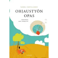 Gaudeamus Vehviläinen, Ohjaustyön opas - Yhteistyössä kohti toimijuutta